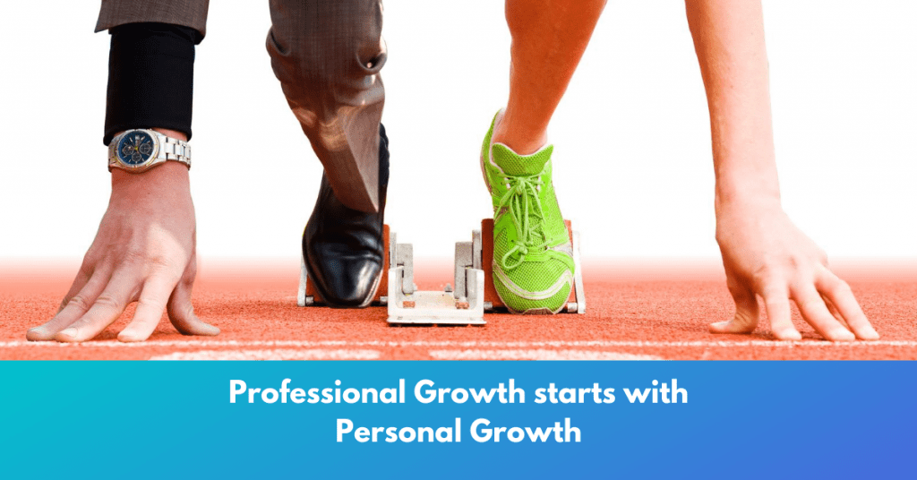 professional growth starts with personal growth and self development