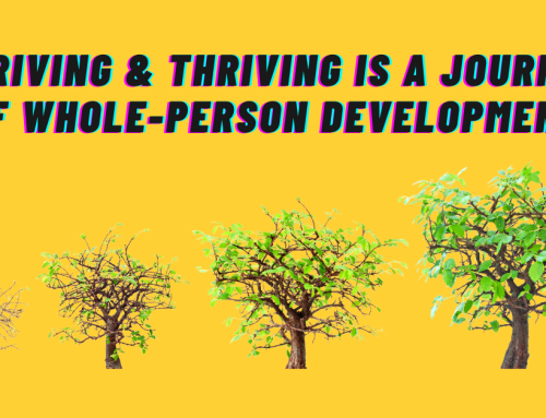 Striving to Thriving: Get to the next level in your career, relationships and life.