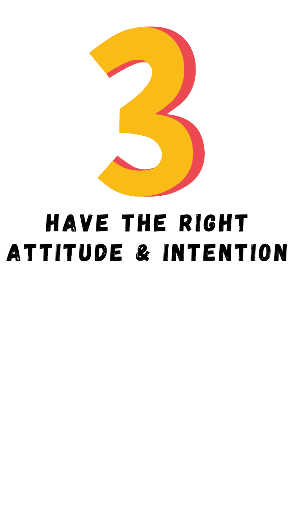 3. Have the Right Attitude and Intention